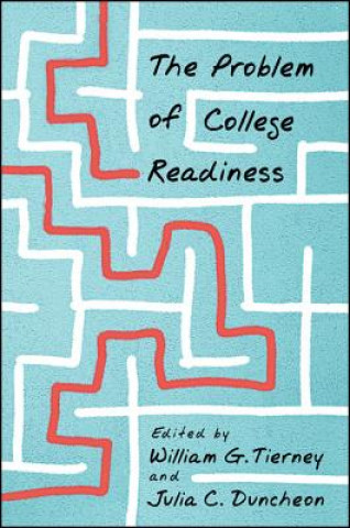 Kniha The Problem of College Readiness William G. Tierney