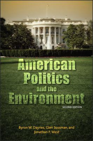 Carte American Politics and the Environment Byron W. Daynes