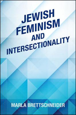Книга Jewish Feminism and Intersectionality Marla Brettschneider