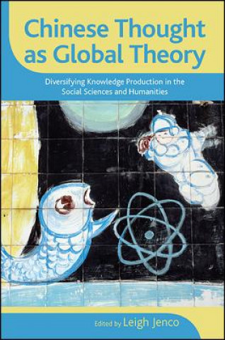 Book Chinese Thought As Global Theory Leigh Jenco