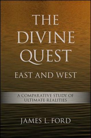 Kniha The Divine Quest, East and West James L. Ford