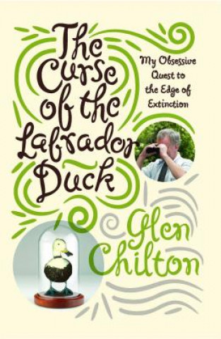 Könyv The Curse of the Labrador Duck Glen Chilton