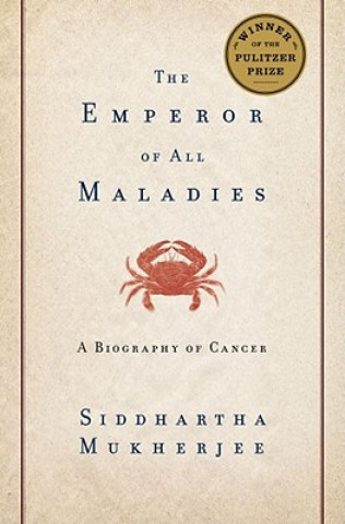 Książka The Emperor of All Maladies Siddhartha Mukherjee