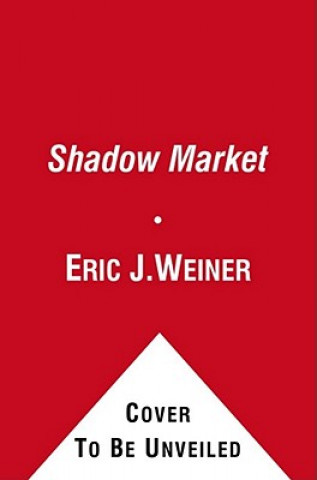 Carte The Shadow Market Eric J Weiner