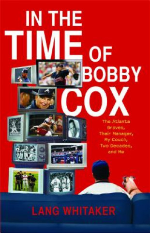 Kniha In the Time of Bobby Cox Lang Whitaker