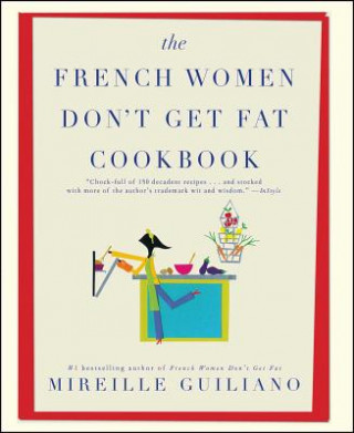 Könyv The French Women Don't Get Fat Cookbook Mireille Guiliano