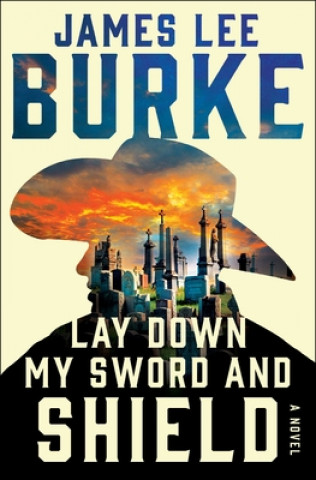 Książka Lay Down My Sword and Shield James Lee Burke