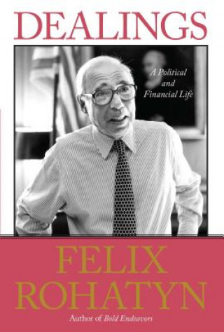 Buch Dealings Felix Rohatyn