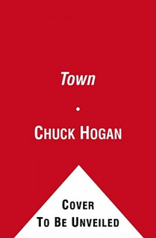 Книга The Town Chuck Hogan