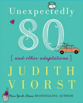 Knjiga Unexpectedly Eighty Judith Viorst