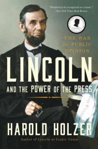 Kniha Lincoln and the Power of the Press Harold Holzer