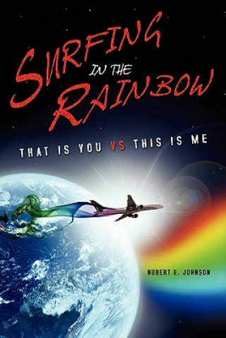 Kniha Surfing in the Rainbow Hubert E. Johnson