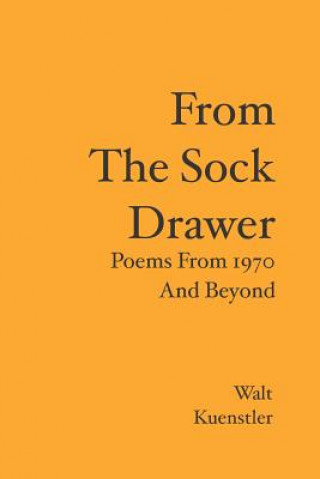 Knjiga From the Sock Drawer Walt Kuenstler