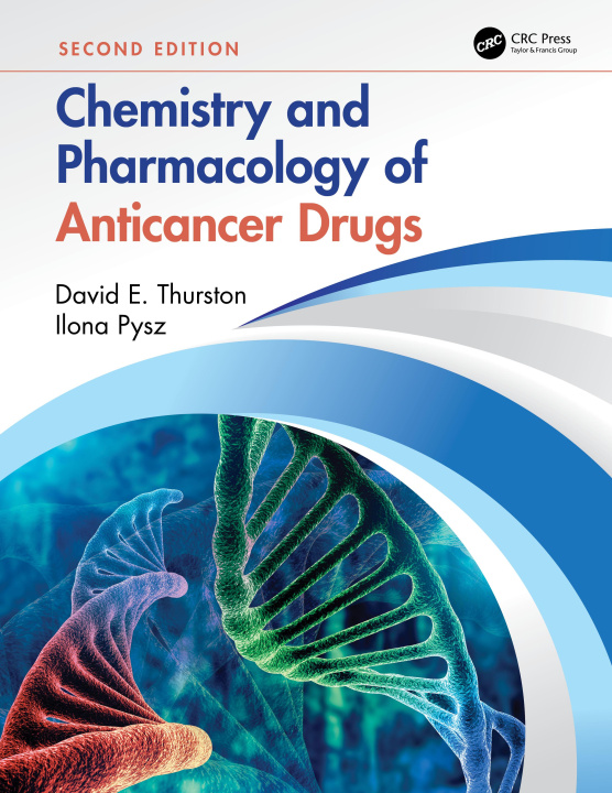 Kniha Chemistry and Pharmacology of Anticancer Drugs David E. Thurston