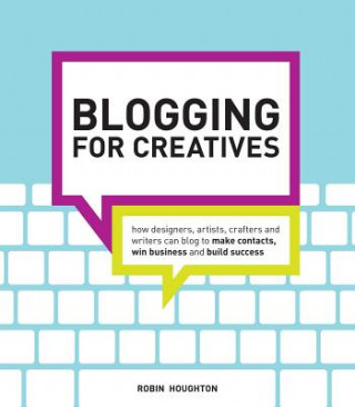 Könyv Blogging for Creatives Robin Houghton
