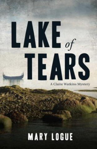 Kniha Lake of Tears Mary Logue