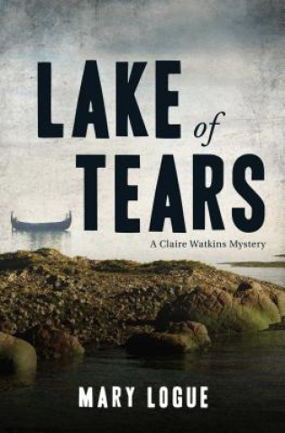 Könyv Lake of Tears Mary Logue