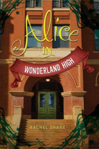 Knjiga Alice in Wonderland High Rachel Shane