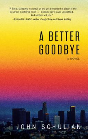 Carte A Better Goodbye John Schulian