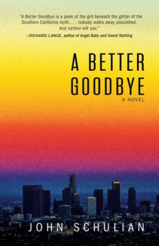 Kniha A Better Goodbye John Schulian