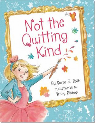 Книга Not the Quitting Kind Sarra J. Roth