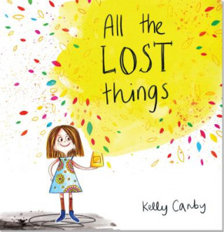 Book All the Lost Things Kelly Canby
