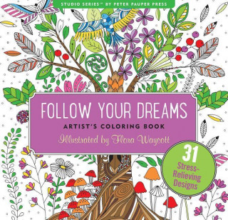 Kniha Follow Your Dreams Artist's Coloring Books Flora Waycott