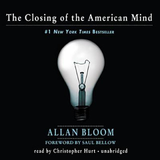 Audio The Closing of the American Mind Allan Bloom