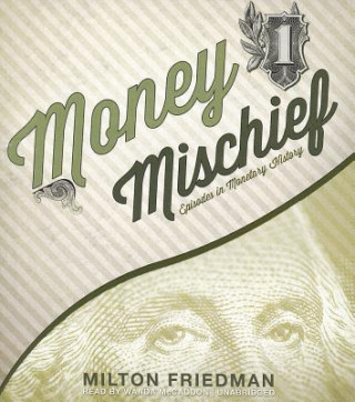 Audio Money Mischief Milton Friedman