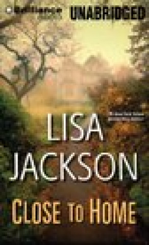 Audio Close to Home Lisa Jackson