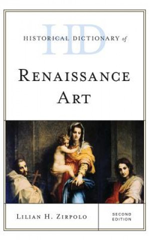 Carte Historical Dictionary of Renaissance Art Lilian H. Zirpolo