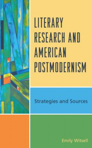 Книга Literary Research and American Postmodernism Emily Witsell