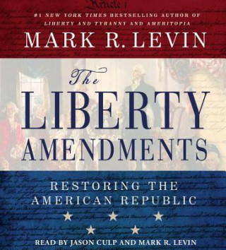 Audio The Liberty Amendments Mark R. Levin