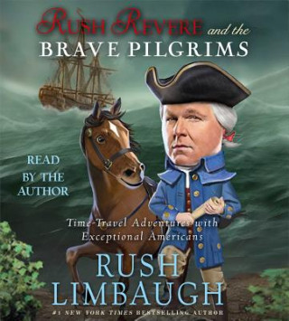 Hanganyagok Rush Revere and the Brave Pilgrims Rush Limbaugh