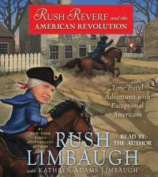 Hanganyagok Rush Revere and the American Revolution Rush Limbaugh