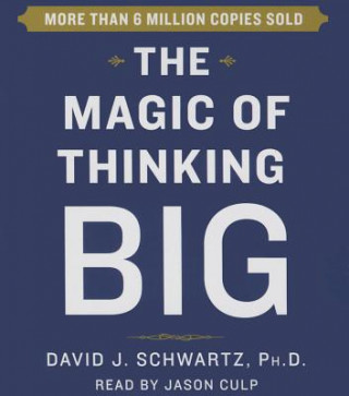Hanganyagok The Magic of Thinking Big David J. Schwartz