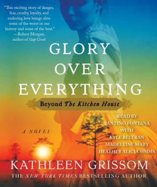Audio Glory Over Everything Kathleen Grissom