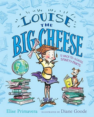 Kniha Louise the Big Cheese and the Back-to-School Smarty-Pants Elise Primavera