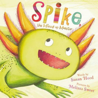 Kniha Spike, the Mixed-up Monster Susan Hood