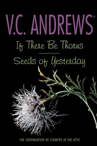 Kniha If There Be Thorns/Seeds of Yesterday V. C. Andrews