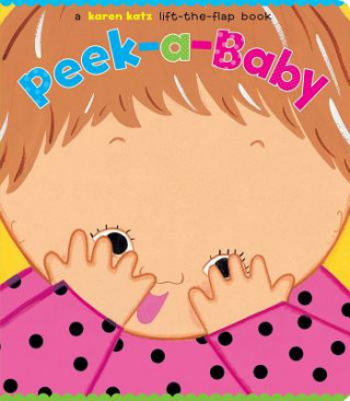 Kniha Peek-a-Baby Karen Katz