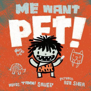 Kniha Me Want Pet! Tammi Sauer