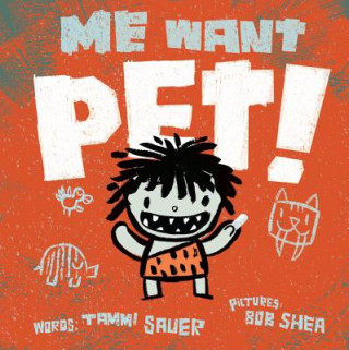 Книга Me Want Pet! Tammi Sauer