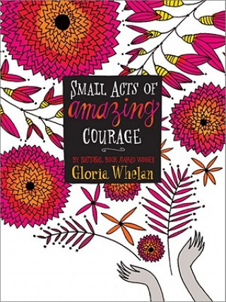 Carte Small Acts of Amazing Courage Gloria Whelan