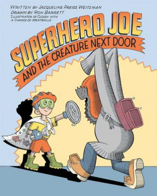 Książka Superhero Joe and the Creature Next Door Jacqueline Preiss Weitzman