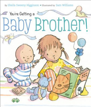 Książka You're Getting a Baby Brother! Sheila Sweeny Higginson