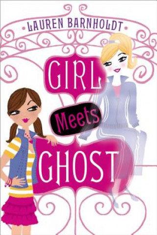 Knjiga Girl Meets Ghost Lauren Barnholdt