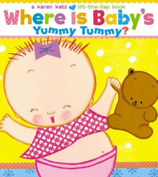 Kniha Where Is Baby's Yummy Tummy? Karen Katz