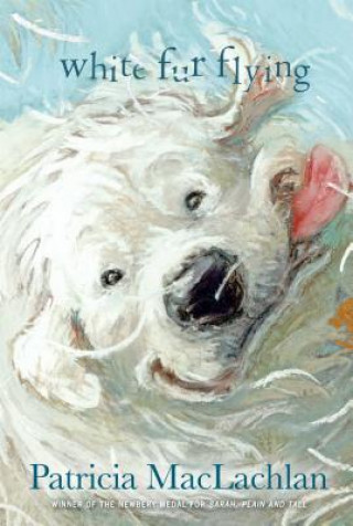 Buch White Fur Flying Patricia MacLachlan