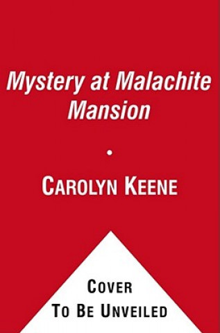 Kniha Mystery at Malachite Mansion Carolyn Keene